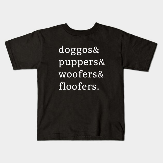 Doggos Puppers Woofers Floofers Kids T-Shirt by redsoldesign